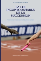 La Loi Incontournable de la Succession : Pour Donner un Repere Aux Generations Futures 1734691417 Book Cover