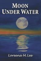Moon Under Water 0978447298 Book Cover
