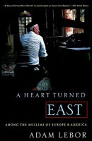 A Heart Turned East: Among the Muslims of Europe and America 0312181094 Book Cover