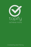 The Topify Method - Green Edition Vol 5: A Quarterly System for Clarity, Focus, and Execution 1763896846 Book Cover