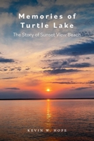 Memories of Turtle Lake: The Story of Sunset View Beach 1039163793 Book Cover