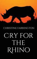 Cry for the Rhino 1910394181 Book Cover