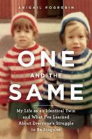 One and the Same: My Life as an Identical Twin and What I've Learned about Everyone's Struggle to Be Singular 0307279626 Book Cover