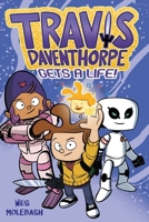 Travis Daventhorpe Gets a Life! 1250801478 Book Cover
