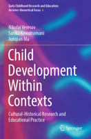 Child Development Within Contexts : Cultural-Historical Research and Educational Practice 9819706947 Book Cover