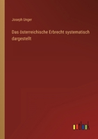 Das �sterreichische Erbrecht systematisch dargestellt 3368426524 Book Cover