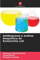 Antibograma e análise bioquímica de Escherichia coli (Portuguese Edition) 6209927300 Book Cover