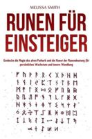 Runen für Einsteiger: Entdecke die Magie des alten Futhark und die Kunst der Runendeutung für persönliches Wachstum und innere Wandlung B0G4MCTRM1 Book Cover
