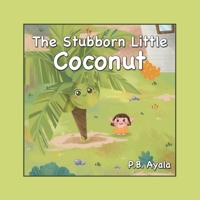 The Stubborn Little Coconut 1665706279 Book Cover