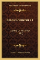 Bonnie Dunraven V1: A Story Of Kilcarrick 1165273527 Book Cover