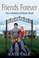 Friends Forever (The Lamberts of Pacific Knoll) 1732108226 Book Cover