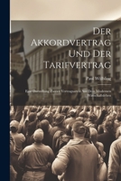 Der Akkordvertrag Und Der Tarifvertrag: Eine Darstellung Zweier Vertragsarten Aus Dem Modernen Wirtschaftsleben 1021909955 Book Cover