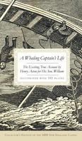 A Whaling Captain's Life: The Exciting True Account by Henry Acton for His Son, William 1596294175 Book Cover
