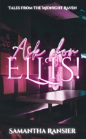 Ask For Ellis! (Tales from the Midnight Raven) 1068787228 Book Cover