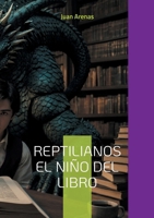 Reptilianos el niño del libro: las almas del eco 8411747263 Book Cover