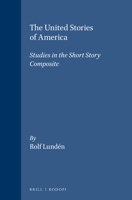 The United Stories of America: Studies in the Short Story Composite 9042006927 Book Cover