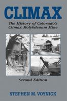 Climax: The History of Colorado's Molybdenum Mine 0878426086 Book Cover
