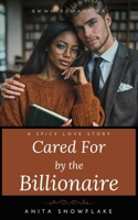 Cared For by the Billionaire: A Spicy Love Story (BWWM Romantica) B0FM8D3N97 Book Cover