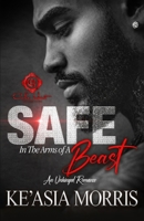 Safe In The Arms Of A Beast: An Unhinged Romance B0GVNCCGMX Book Cover