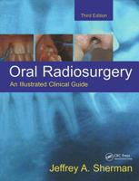 Oral Radiosurgery: An Illustrated Clinical Guide 1853174629 Book Cover