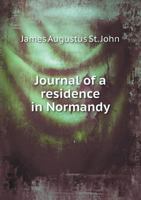 Journal of a Residence in Normandy 1017546193 Book Cover
