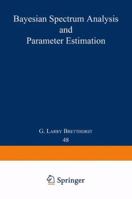 Bayesian Spectrum Analysis and Parameter Estimation (Lecture Notes in Statistics) 0387968717 Book Cover