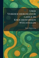 Uber verknocherungsvorgange in knochenfernen weichteilen (German Edition) 1026057612 Book Cover