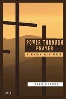 Power Through Prayer & The Essentials of Prayer: Easy to Read Layout B0CBW53FDT Book Cover