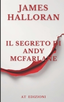Il Segreto di Andy McFarlane: Un thriller, un romanzo giallo con un tocco di fantasy B0C51VC898 Book Cover