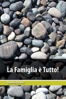 La Famiglia � Tutto! 0578612836 Book Cover