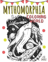 Mythomorphia Coloring World: An Extreme Coloring Search Challenge - Adventures Coloring Book B093RWX4K7 Book Cover