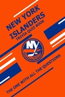 New York Islanders Trivia Quiz Book: The One With All The Questions B0915PKZ5L Book Cover