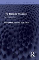 The Helping Process: An Introduction (Routledge Revivals) 1041438818 Book Cover