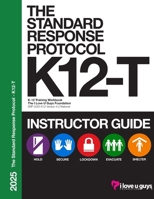 Standard Response Protocol K12-T Instructor Guide : K-12 Training Workbook, SRP 2025 K12 Version 4.2 - National 1951260260 Book Cover