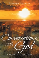 Conversations with God: A Journey to Recovery 1098024117 Book Cover