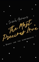 The Most Precious Love : Words for the Heartbroken 1712214136 Book Cover