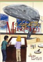 A Day at the Museum 1439205515 Book Cover
