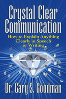 Crystal Clear Communication: How to Explain Anything Clearly in Speech or Writing 1722501928 Book Cover