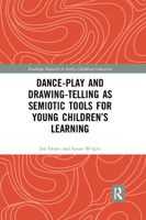 Dance-Play and Drawing-Telling as Semiotic Tools for Young Children's Learning 0367376830 Book Cover