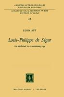 Louis-Philippe de Segur: An Intellectual in a Revolutionary Age 9024702011 Book Cover