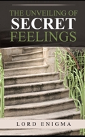 The Unveiling of Secret Feelings B09429HSNT Book Cover