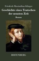 Geschichte Eines Teutschen Der Neusten Zeit 1482590360 Book Cover