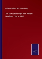 The Diary of the Right Hon. William Windham, 1784 to 1810 1017322228 Book Cover