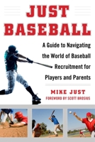 Just Baseball: A Practical, Down-to-Earth Guide to the World of Baseball 1683580842 Book Cover