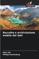 Raccolta e archiviazione mobile dei dati (Italian Edition) 6208270014 Book Cover
