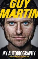 Guy Martin: My Autobiography 0753555034 Book Cover