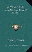 A Memoir Of Granville Sharp 1436739764 Book Cover