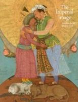 The Imperial Image: Paintings for the Mughal Court 1935677160 Book Cover