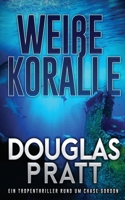 Weiße Koralle: Ein Tropenthriller rund um Chase Gordon (German Edition) B0FLF33VYN Book Cover