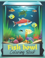 Fish bowl Coloring Book B0C5P7SHWH Book Cover